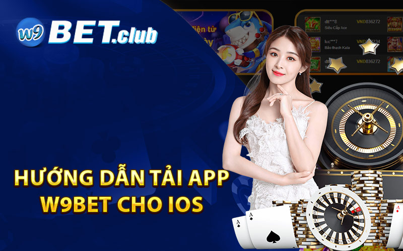 Hướng Dẫn Tải App W9bet Cho IOS