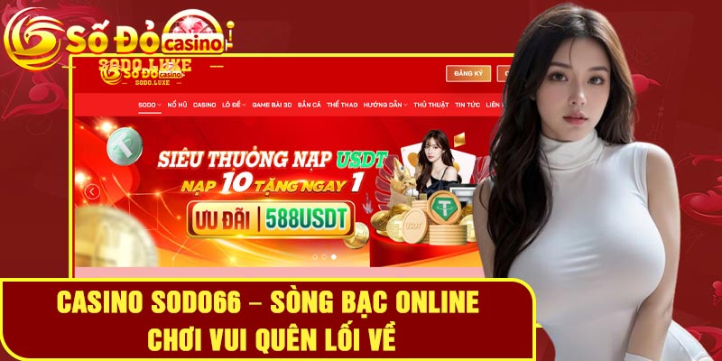 Casino SODO66 – Sòng bạc online chơi vui quên lối về