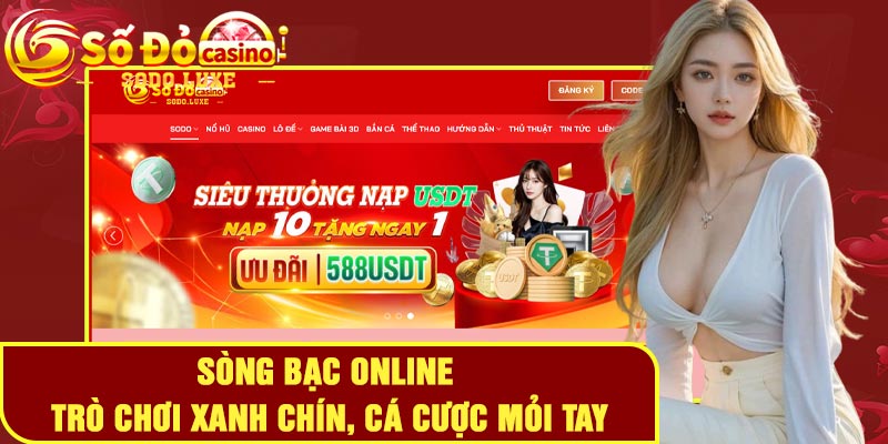 Sòng bạc online – Trò chơi xanh chín, cá cược mỏi tay