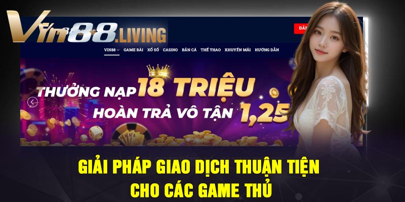 Giải pháp giao dịch thuận tiện cho các game thủ